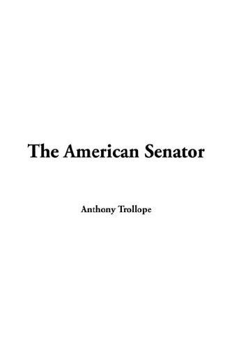 Anthony Trollope: The American Senator (Paperback, 2005, IndyPublish.com)