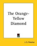 Joseph Smith Fletcher: The Orange-Yellow Diamond (Paperback, 2004, 1st World Library)