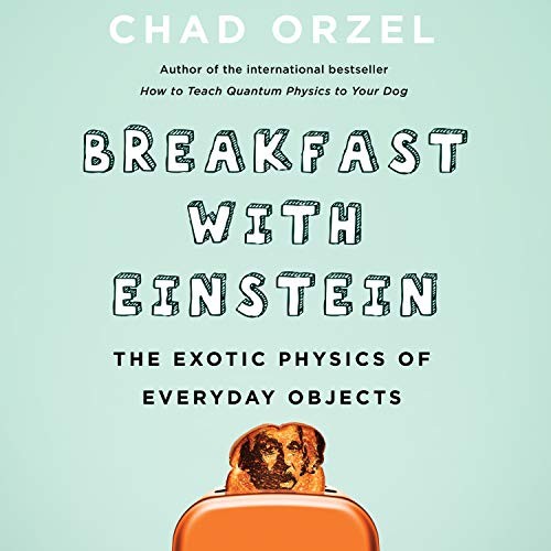 Chad Orzel: Breakfast with Einstein (AudiobookFormat, 2018, HighBridge Audio)
