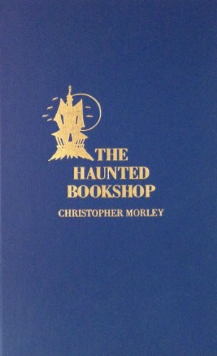 Christopher Morley: The Haunted Bookshop (Hardcover, 1986, Amereon Limited)