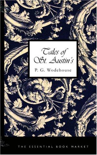 P. G. Wodehouse: Tales of St. Austin's (Paperback, 2006, BiblioBazaar)