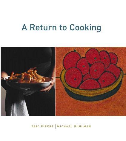 Michael Ruhlman, Eric Ripert: A Return to Cooking (2002)