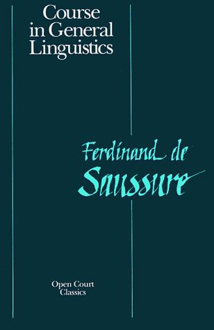 Ferdinand de Saussure, Roy Harris: Course in General Linguistics (Open Court Classics) (1998, Open Court)