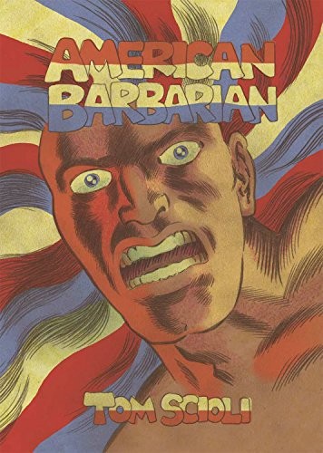 Tom Scioli: American Barbarian (Hardcover, 2015, IDW Publishing)