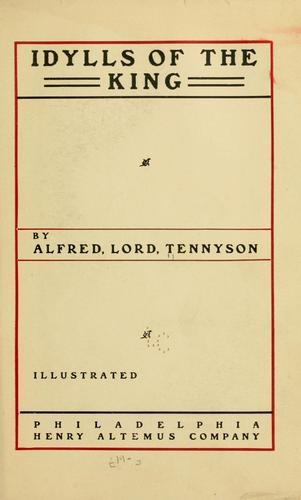 Alfred Lord Tennyson: Idylls of the King (1900, Henry Altemus company)