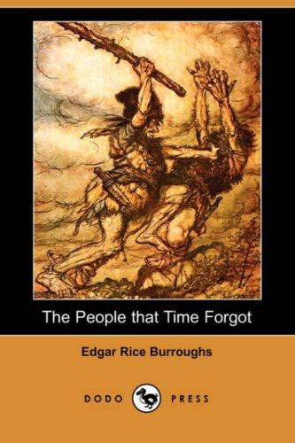 Edgar Rice Burroughs: The People that Time Forgot (Dodo Press) (Paperback, Dodo Press)