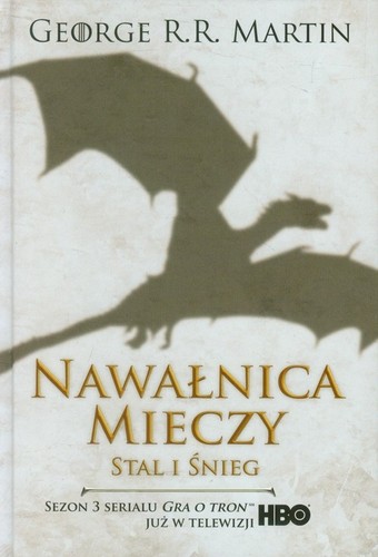 George R. R. Martin: Nawałnica mieczy (Polish language, 2013, Wydawnictwo Zysk i S-ka)