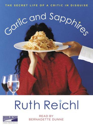 Ruth Reichl: Garlic and Sapphires (AudiobookFormat, Books On Tape)