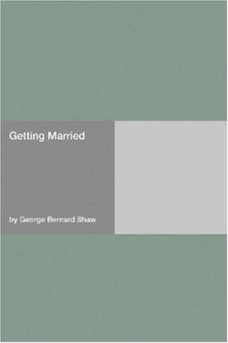 Bernard Shaw: Getting Married (Paperback, 2006, Hard Press)