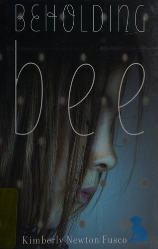 Kimberly Newton Fusco: Beholding Bee (2013, Alfred A. Knopf)