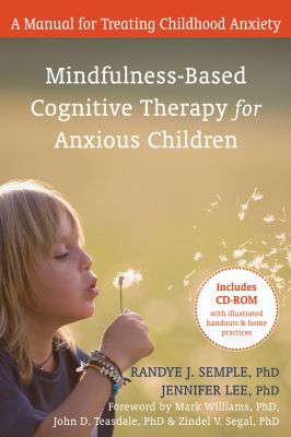 Mark Williams, Zindel V. Segal, Randye J. Semple, Jennifer Lee, John D. Teasdale: Mindfulness-Based Cognitive Therapy for Anxious Children (2014, New Harbinger Publications)