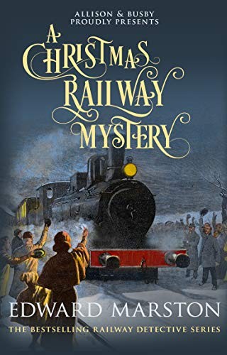 Edward Marston: A Christmas Railway Mystery (Paperback, 2018, Allison & Busby)