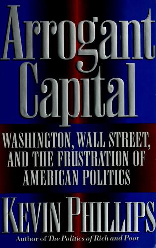 Kevin P. Phillips: Arrogant capital (1994, Little, Brown and Co.)