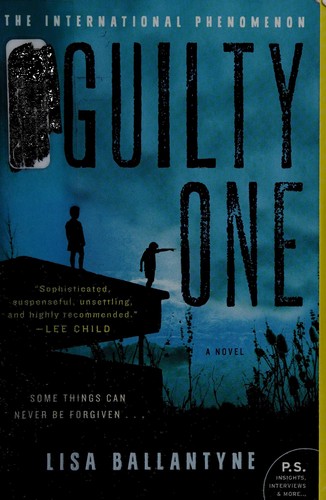 Lisa Ballantyne: The guilty one (2013, William Morrow)
