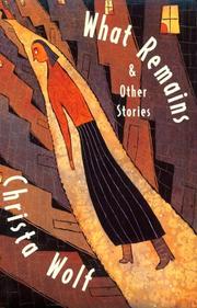 Christa Wolf: What remains and other stories (1995, University of Chicago Press)