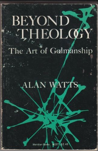 Alan Watts: Beyond theology (1967, The World Publishing Company)