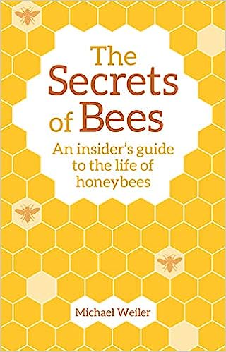 Michael Weiler, Horst Kornberger, David Heaf: Secrets of Bees (2019, Floris Books)