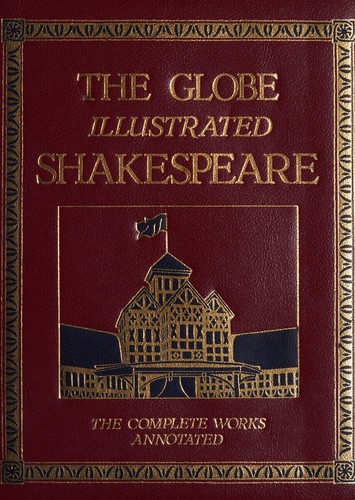 William Shakespeare: The Globe illustrated Shakespeare (Hardcover, 1983, Greenwich House, Distributed by Crown Publishers)