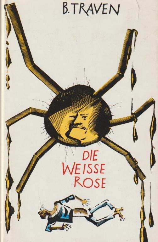 B. Traven: Die weiße Rose (German language, 1972, Verlag Volk und Welt)
