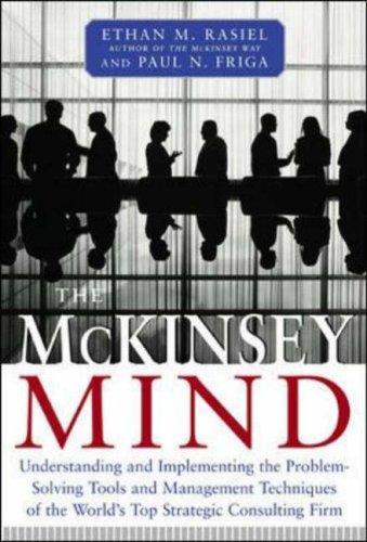 Ethan M. Rasiel, Paul N. Friga: The McKinsey Mind (Hardcover, 2001, McGraw-Hill)