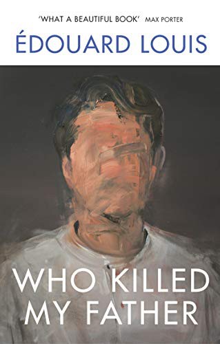 Édouard Louis: Who Killed My Father (Paperback, 2020, Vintage)