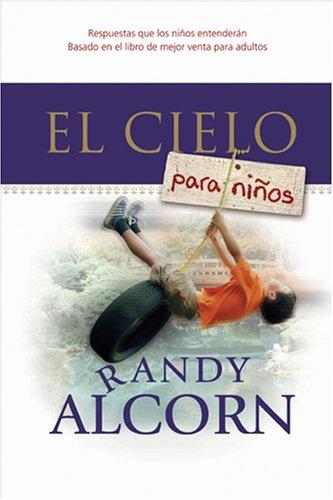 Randy C. Alcorn: El Cielo para Niños (Paperback, Spanish language, 2008, Tyndale Espanol)