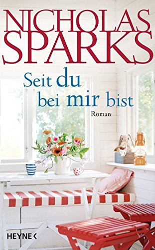 Nicholas Sparks: Seit du bei mir bist (Hardcover, German language, Heyne Verlag)