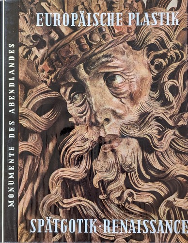 Harald Busch: Europäische Plastik der Spätgotik und Renaissance. (German language, 1963, Umschau Verlag)