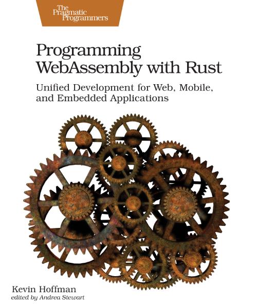 Kevin Hoffman: Programming WebAssembly with Rust (2019, Pragmatic Programmers, LLC, The)