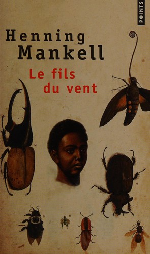 Henning Mankell: Le fils du vent (French language, 2004, Ed. du Seuil)