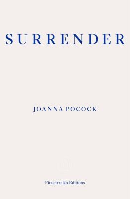 Joanna Pocock: Surrender (2019, Fitzcarraldo Editions)