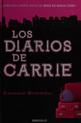 Candace Bushnell: Los diarios de Carrie (Spanish language, 2011, Debolsillo)