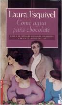 Laura Esquivel: Como Agua Para Chocolate (Paperback, 2005, Planeta Mexico)