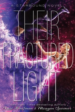 Amie Kaufman, Meagan Spooner: Their Fractured Light (2016, Hyperion Press)