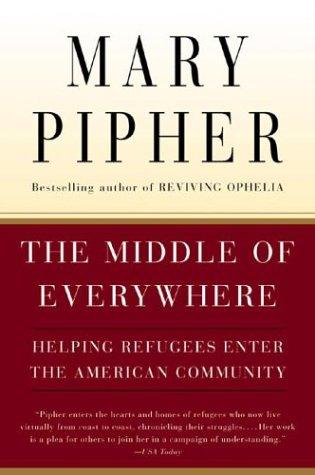 Mary Pipher: The Middle of Everywhere (2003, Harvest Books)