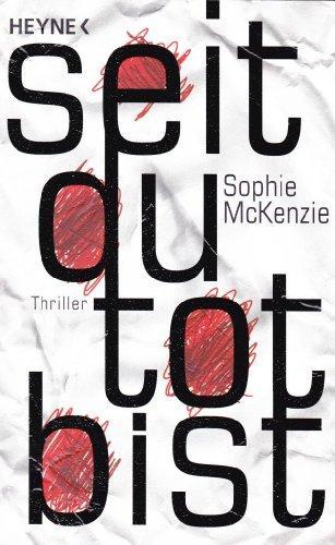 Sophie McKenzie: Seit Du tot bist (Paperback, german language, 2013, Heyne Verlag)