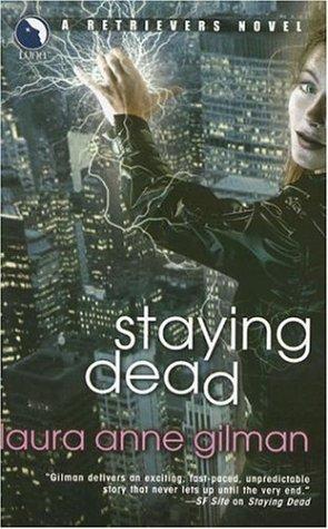 Laura Anne Gilman: Staying Dead (Retrievers, Book 1) (2006, Luna)