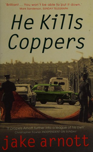 Jake Arnott: He Kills Coppers  (Paperback, 2002, Soho Press, Incorporated)