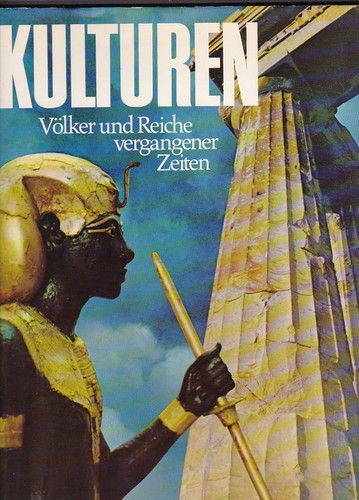 von / Gööck, Roland Khuon, Ernst: Kulturen-Völker und Reiche vergangener Zeiten. Der Mensch in seiner Welt. (1970, Bertelsmann Lesering, Gütersloh,)