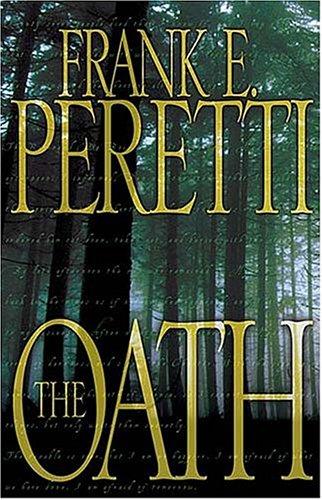Frank E. Peretti: The oath (2003, W Pub. Group)