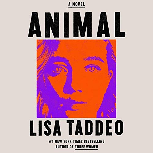 Lisa Taddeo: Animal (AudiobookFormat, 2021, Simon & Schuster Audio and Blackstone Publishing)