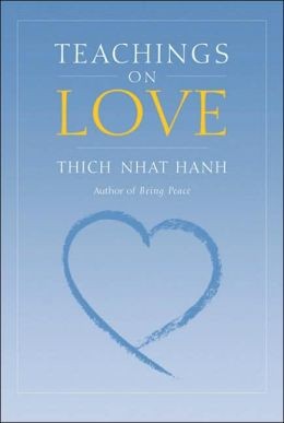 Thích Nhất Hạnh: Teachings on Love (2006, Parallax Press)