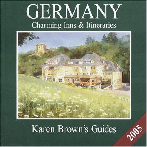 Karen Brown: Karen Brown's Germany (Paperback, 2005, Karen Brown)