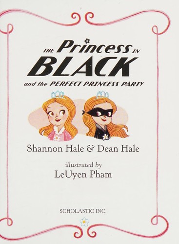 Shannon Hale: The Princess in Black and the Perfect Princess Party (2015, Scholastic Inc.)