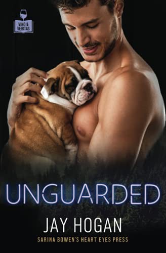 Heart Eyes Press LGBTQ, Jay Hogan: Unguarded (Paperback, 2021, The World of True North)