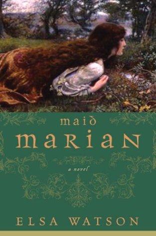 Elsa Watson: Maid Marian (2004, Crown Publishers)
