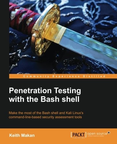 Keith Makan: Penetration Testing with the Bash shell (2014, Packt Publishing - ebooks Account)