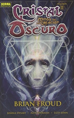 Brian Froud, Ernest Riera i Arbussà, Alex Sheikman, Lizzy John, Joshua Dysart: Cristal oscuro (Hardcover, 2014, NORMA EDITORIAL, S.A.)