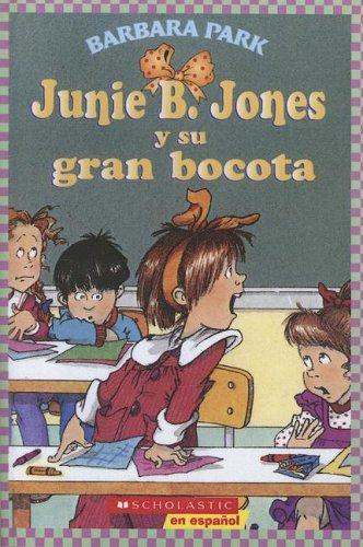 Barbara Park: Junie B. Jones Y Su Gran Bocota / Junie B. Jones and Her Big Fat Mouth (Junie B. Jones) (Paperback, Spanish language, 2005, Turtleback Books Distributed by Demco Media)