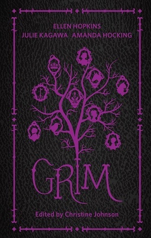 Malinda Lo, Shaun David Hutchinson, Julie Kagawa, Saundra Mitchell, Sarah Rees Brennan, Amanda Hocking, Jackson Pearce, Rachel Hawkins, Ellen Hopkins, Kimberly Derting, Tessa Gratton, Claudia Gray, Christine Johnson, Myra McEntire, Jeri Smith Ready, Sonia Gensler, Jon Skrovron: Grim (2014, Harlequin Teen)